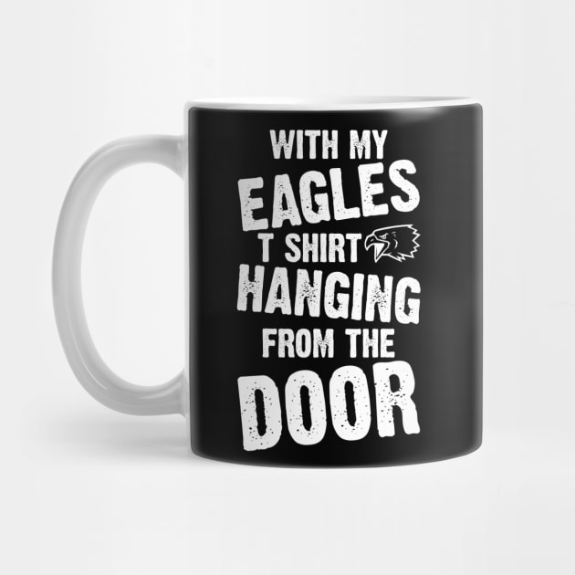 With My Eagles Tshirt Hanging From The Door by Emma